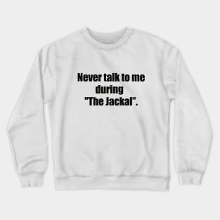 the jackal Crewneck Sweatshirt